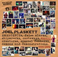 Joel Plaskett Emergency : Emergencys, False Alarms, Shipwrecks, Castaways, Fragile Creatures, Special Features, Demons and Dem